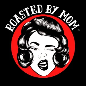 Roasted By Mom logo with a sassy woman's face in black and white against a red circle, and the business name at the top